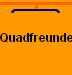 Quadfreunde